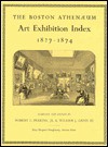 Boston Athenaeum Art Exhibition Index 1827-1874 - Robert F. Perkins, William J. Gavin, Mary M. Shaughnessy