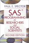 SAS Programming for Researchers and Social Scientists - Paul E. Spector