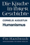 Die Kirche In Ihrer Geschichte, Bd.2: Humanismus - Cornelis Augustijn, Bernd Moeller