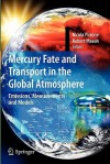 Mercury Fate and Transport in the Global Atmosphere: Emissions, Measurements and Models - Nicola Pirrone, Robert P. Mason
