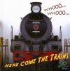 Whooo, Whooo Here Come The Trains (My First Discovery Library) - Molly Carroll, Jeanne Sturm