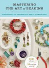 Mastering the Art of Beading: Essential Tools and Techniques Every Jewelry Maker Must Know - Genevieve A. Sterbenz