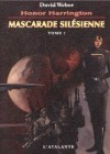 Mascarade silésienne, tome 2 - David Weber