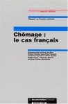 Chômage : le cas français - Robert Castel, Jean-Paul Fitoussi, Jacques Freyssinet, Henri Guaino