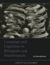 Language and Cognition in Bilinguals and Multilinguals: An Introduction - Annette M.B. de Groot