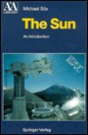 The Sun: An Introduction - Michael Stix