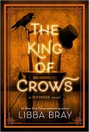 The King of Crows - Libba Bray