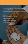 Making Medicines in Africa: The Political Economy of Industrializing for Local Health (International Political Economy Series) - Maureen Mackintosh, Geoffrey Banda, Paula Tibandebage, Watu Wamae