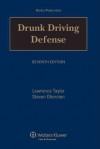 Drunk Driving Defense - Lawrence E Taylor, Steven Oberman