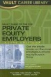 Vault Guide to the Top Private Equity Employers - Derek Loosvelt