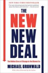 The New New Deal: The Hidden Story of Change in the Obama Era - Michael Grunwald