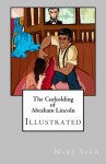 The Cuckolding of Abraham Lincoln (Illustrated) - Mary Todd