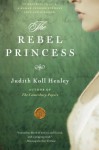 The Rebel Princess - Judith Koll Healey