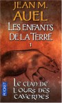 Le clan de l'ours des cavernes (Les enfants de la Terre, #1) - Jean M. Auel