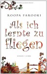 Als Ich Lernte Zu Fliegen Roman - Roopa Farooki, Maria Andreas-Hoole