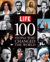 LIFE 100 People Who Changed the World - Life Magazine