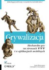 Grywalizacja. Mechanika gry na stronach WWW i w aplikacjach mobilnych - Gabe Zichermann, Christopher Cunningham