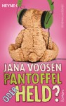 Pantoffel oder Held? - Jana Voosen