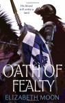 Oath of Fealty (Paksenarrion, #6; Paladin's Legacy, #1) - Elizabeth Moon