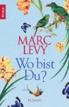 Wo bist du? - Marc Levy, Bettina Runge, Eliane Hagedorn