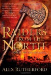 Raiders from the North - Alex Rutherford