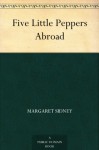 Five Little Peppers Abroad - Margaret Sidney