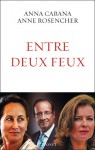 Entre deux feux - Anna Cabana, Anne Rosencher