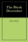 The Bleak December - Dave Kelly