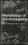 Neurobiology Of Glycoconjugates - Richard J. Margolis