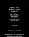 Focus and Background Marking in Mandarin Chinese: System and Theory Behind Cai, Jiu, Dou and Ye - Daniel Hole