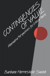 Contingencies of Value: Alternative Perspectives for Critical Theory - Barbara Herrnstein Smith