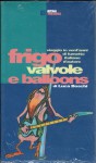 Frigo, Valvole E Balloons: Viaggio In Vent'anni Di Fumetto Italiano D'autore (Ritmi) (Italian Edition) - Luca Boschi