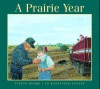 A Prairie Year - Jo Bannatyne-Cugnet, Yvette Moore