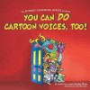 You Can Do Cartoon Voices, Too! - Sunday Muse, Tom Kurzanski