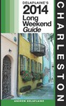 Charleston: Delaplaine's 2014 Long Weekend Guide (Long Weekend Guides) - Andrew Delaplaine