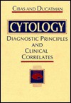 Cytology: Diagnostic Principles and Clinical Correlates - Edmund S. Cibas