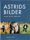 Astrids Bilder - Jacob Forsell, Johan Erséus, Margareta Strömstedt