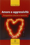 Amore e aggressività. Prospettive cliniche e teoriche - Otto F. Kernberg, E. Preti, A. Prunas