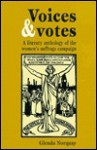 Voices and Votes: A Literary Anthology of the Women's Suffrage Campaign - Glenda Norquay