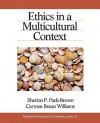 Ethics in a Multicultural Context - Sherlon Pack-Brown, Paul M. Pedersen, Carmen Williams, Carmen Braun Williams