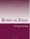 Born in Exile - George Gissing