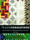 Trashformations: Recycled Materials in Contemporary American Art and Design - Lloyd E. Herman