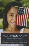 Achieving Anew: How New Immigrants Do in American Schools, Jobs, and Neighborhoods - - be258337cc55bbbce81f8accda195f64