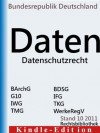 Datenschutzrecht - Bundesdatenschutzgesetz (BDSG), Archivgesetz (BArchG), Informationsfreiheitsgesetz (IFG), Telemediengesetz (TMG), Artikel-10-Gesetz ... (Rechtsbibliothek Gesetze) (German Edition) - Bundesrepublik Deutschland