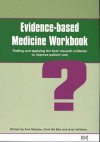 Evidence-Based Medicine Workbook - Glasziou, Chris Del Mar, Glasziou