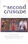 The Second Crusade: Scope and Consequences - Jonathan Phillips, Martin Hoch