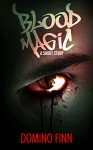 Blood Magic: A Short Horror Story - Domino Finn