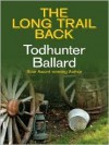 The Long Trail Back - Todhunter Ballard