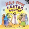 Jesus Rose on Easter Morn - Gloria McQueen Stockstill, Julie Durrell