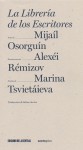 La Librería de los Escritores - Mijail Osorguin, Aleksey Remizov, Marina Tsvetaeva, Selma Ancira